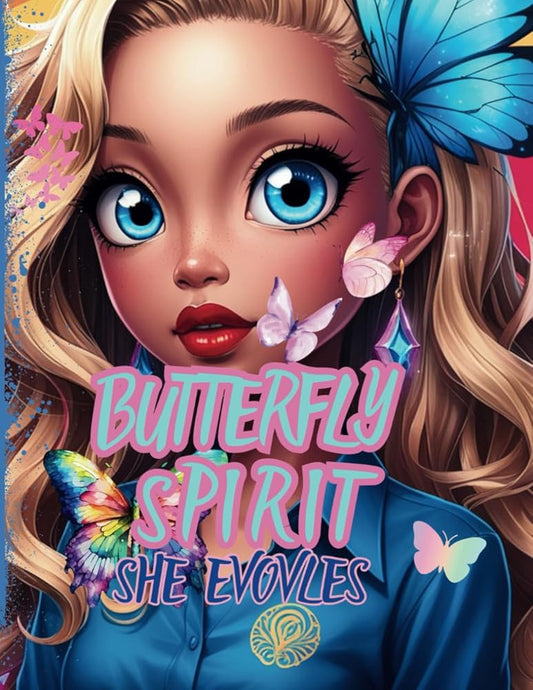 Butterfly Spirit: She Evolves: Unlock Your Potential and Manifest Abundance cover image